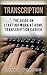 Transcription: The Guide On Starting Work At Home Transcription Career