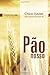 Pão Nosso (Portuguese Edition)