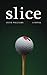 Slice