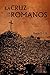 La cruz de los romanos (Spanish Edition)