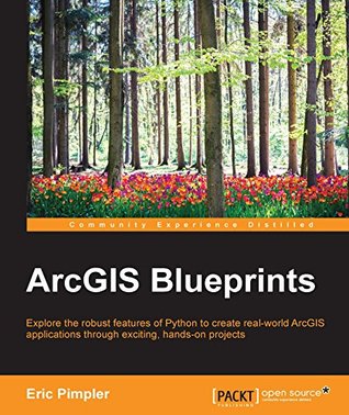 ArcGIS Blueprints (Kindle Edition)