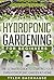 Hydroponic Gardening for Be...