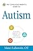 The Conscious Parent's Guide to Autism: A Mindful Approach for Helping Your Child Focus and Succeed (Conscious Parenting Relationship Series)