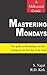 Mastering Mondays by S Napit