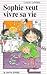 Sophie veut vivre sa vie