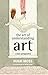 The Art of Understanding Art by Hugh Moss