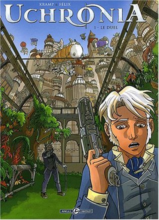 Le Duel (Uchronia #1)