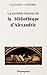 La véritable histoire de la Bibliothèque d'Alexandrie