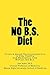 The No B.S. Diet: Science-Based Recommendations to Stay Healthy and Medication Free--Without the B.S.