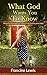 What God Wants You To Know by Francine Lewis