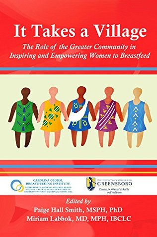 It Takes a Village: The Role of the Greater Community in Inspiring and Empowering Women to Breastfeed (Kindle Edition)