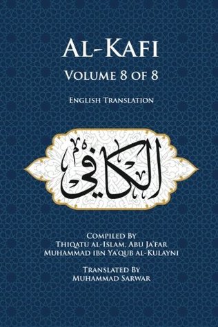 Al-Kafi, Volume 8 of 8: English Translation (Paperback)