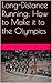 Long-Distance Running: How to Make it to the Olympics (Long-Distance Running: Runners Book 1)
