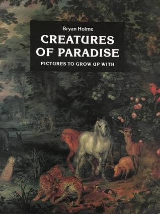 Creatures of Paradise: Pictures to Grow Up With