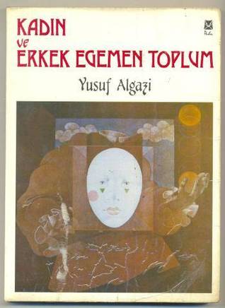 Kadın ve Erkek Egemen Toplum