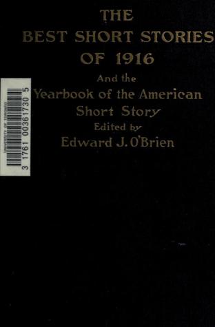 The Best Short Stories of 1916 and the Yearbook of the American Short Story