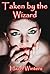 Taken by the Wizard by Hazel Winters
