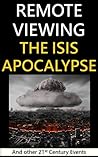 Remote Viewing the ISIS Apocalypse and other 21st Century Events by Washington Remote Viewing G...