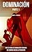 DOMINA: Una historia extrema de dominación femenina. No podrás parar de leer. (Spanish Edition)