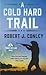 A Cold Hard Trail by Robert J. Conley