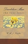 Dandelion Man: The Four Loves