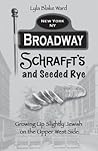 Broadway, Schrafft's and Seeded Rye by Lyla Blake Ward