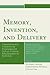 Memory, Invention, and Delivery by Richard Dagger