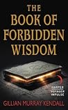 The Book of Forbidden Wisdom by Gillian Murray Kendall