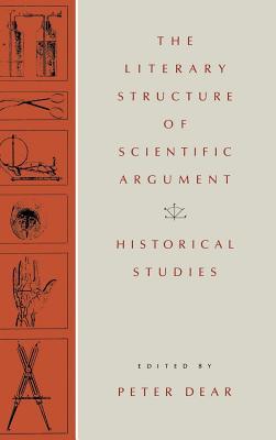 The Literary Structure of Scientific Argument: Historical Studies (Hardcover)