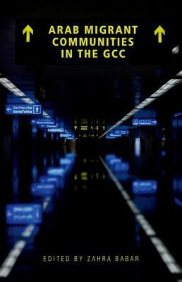 Arab Migrant Communities in the GCC (Paperback)
