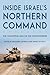 Inside Israel's Northern Command: The Yom Kippur War on the Syrian Border (Foreign Military Studies)