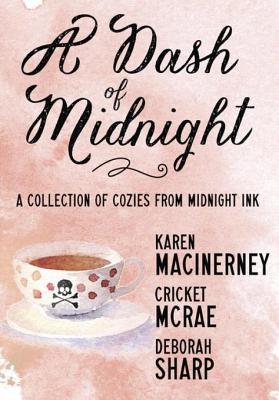 A Dash of Midnight: A Collection of Cozy Mysteries from Midnight Ink