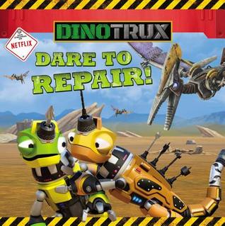 Dinotrux: Dare to Repair!