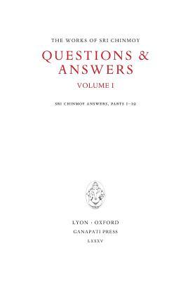 Answers I, tome 1: Sri Chinmoy answers, parts 1 to 19 (Works of Sri Chinmoy)