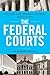 The Federal Courts: An Esse...