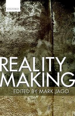 Reality Making (Mind Association Occasional Series)