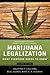 Marijuana Legalization: What Everyone Needs to Know®