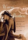 Warm Brothers: Queer Theory and the Age of Goethe (New Cultural Studies)