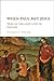 When Paul Met Jesus: How an Idea Got Lost in History
