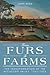 From Furs to Farms: The Transformation of the Mississippi Valley, 1762–1825