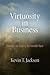 Virtuosity in Business: Invisible Law Guiding the Invisible Hand