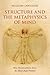 Structure and the Metaphysics of Mind: How Hylomorphism Solves the Mind-Body Problem