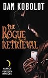 The Rogue Retrieval by Dan Koboldt