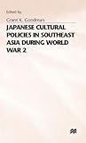 Japanese Cultural Policies in Southeast Asia during World War 2