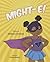 Might-E!