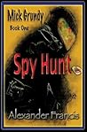 Spy Hunt: Mick Grundy Book 1