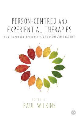 Person-centred and Experiential Therapies: Contemporary Approaches and Issues in Practice (Hardcover)