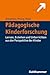 Padagogische Kinderforschung: Grundlagen, Methoden, Beispiele (German Edition)