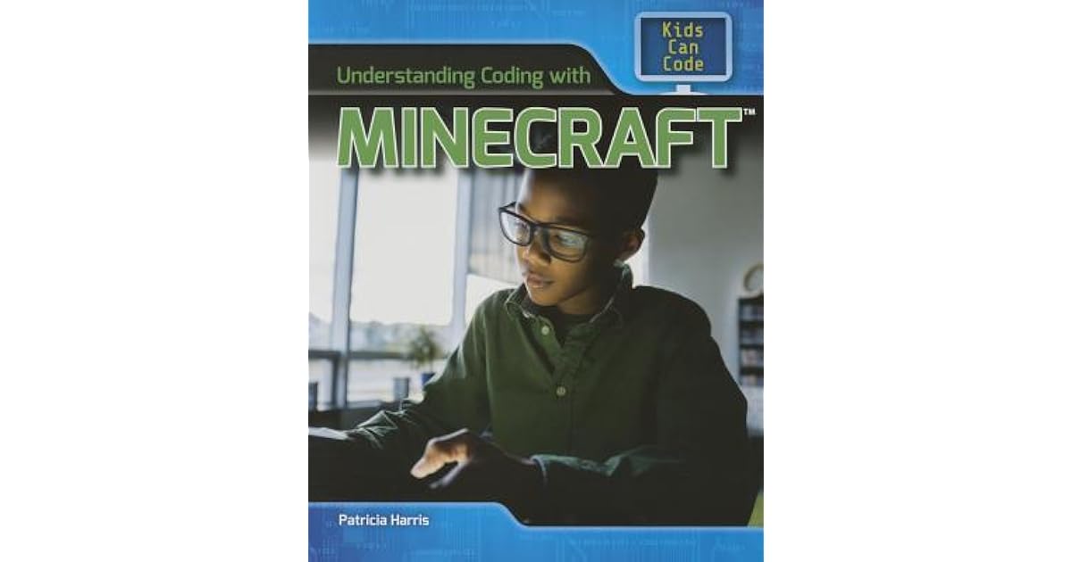 Understanding Coding with Minecraft by Patricia Green Harris