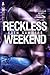 Reckless Weekend (Reckless Beat, #2.5)